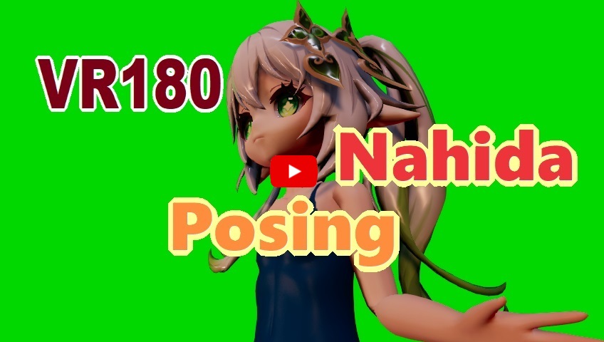 Video , [VR180] Nahida , Posing type2 [DanceXR]
