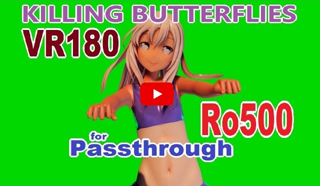 Video , [VR180] Ro500 - KILLING BUTTERFLIES [DanceXR(MMD)]